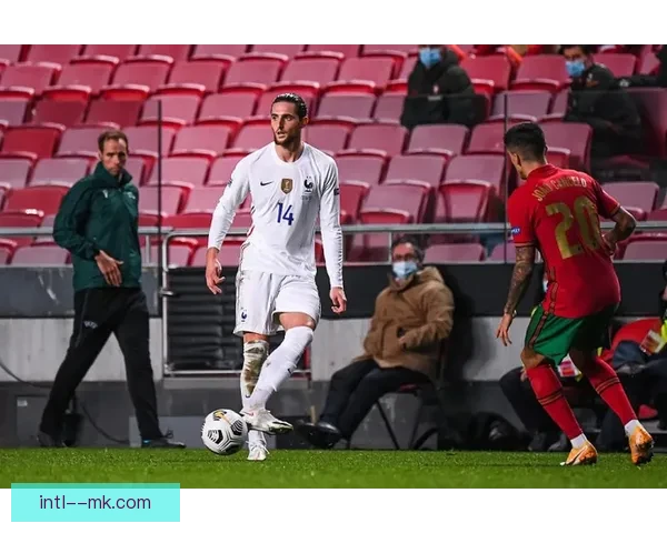 拉比奥特双响助法国队大胜 显示出色状态助力世界杯征程